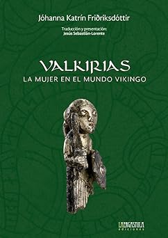 Valkirias: La mujer en el mundo vikingo (Paperback)