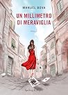 Un millimetro di meraviglia by Manuel Bova