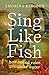 Sing Like Fish: How Sound Rules Life Under Water