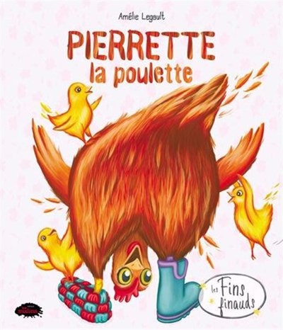 Pierrette la poulette (les fins finauds)