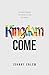 Kingdom Come by Johnny  Enlow