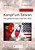 Kampf um Taiwan: Die gefähr...