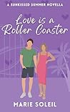 Love Is a Roller Coaster (Sunkissed Summer #1) Love Is a Roller Coaster (Sunkissed Summer #1)