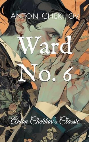 Ward No. 6: Anton Chekhov’s Classic