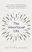 The Intentional Life: Cultivate Confidence, Build Your Boundaries, Protect Your Peace
