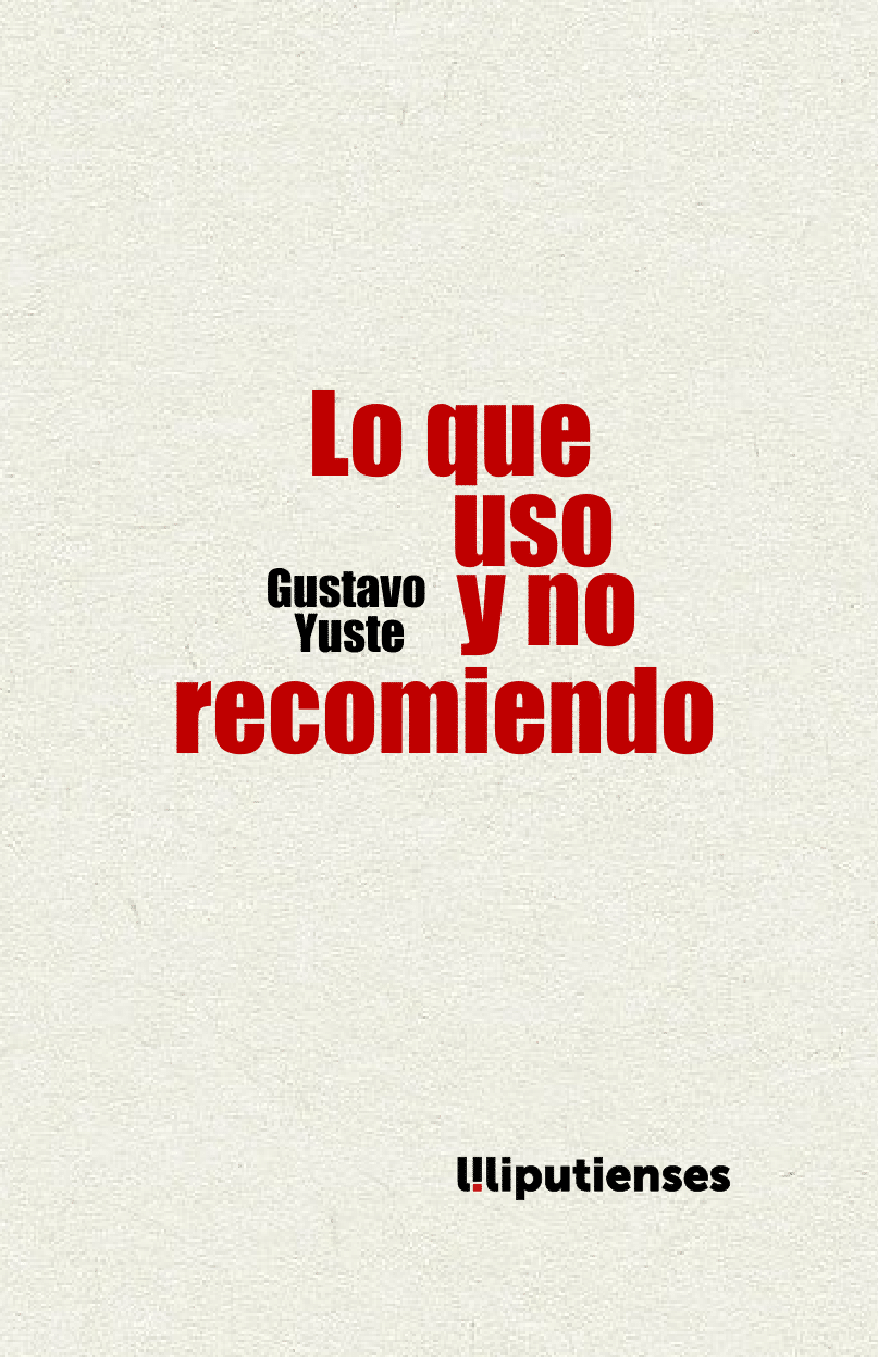 Lo que uso y no recomiendo