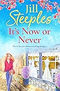 It's Now or Never: An emotional, uplifting romance from Jill Steeples