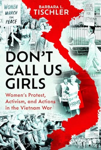Don't Call Us Girls: Women’s Activism, Protest and Actions in the Vietnam War (Hardcover)