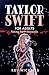 Taylor Swift for Adults: Taking Swift Seriously