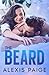 The Beard by Alexis    Paige