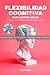 PRUEBA: Flexibilidad cognit...