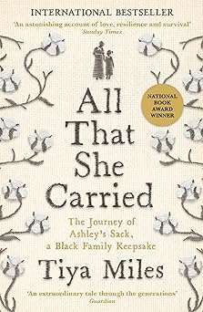 Profile Books Ltd All That She Carried The Journey of Ashleys Sack, a Black Family Keepsake.