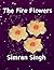 The Fire Flowers