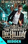 Hidden (The Immortal Doc Holliday #1) Hidden (The Immortal Doc Holliday #1)