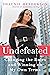 Undefeated: Changing the Rules and Winning on My Own Terms