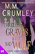 Three Little Graves & the Big Bad Wolf