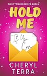 Hold Me If You Can by Cheryl Terra Hold Me If You Can by Cheryl Terra