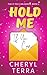 Hold Me If You Can by Cheryl Terra Hold Me If You Can by Cheryl Terra