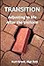 TRANSITION: Adjusting to Li...
