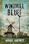 Windmill Bluff by Michael Hartnett Windmill Bluff by Michael Hartnett