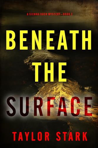 Beneath the Surface (Sienna Dusk Suspense Thriller, #2)