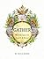 Gather: Wild Recipes for Health and Home (Epic Herbalism | A curious Naturalists exploration of health and nature)