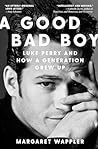 A Good Bad Boy by Margaret Wappler