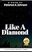 LIKE A DIAMOND  by Patience Johnson