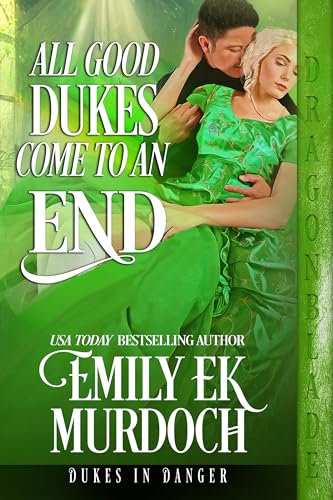 All Good Dukes Come to an End (Dukes in Danger #12)