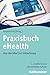 Praxisbuch eHealth: Von der...