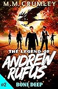 The Legend of Andrew Rufus: Bone Deep