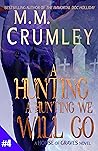 A Hunting, A Hunting We Will Go (The House of Graves #4)