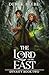 The Lord of the East by Derek Beebe The Lord of the East by Derek Beebe