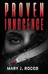 Proven Innocence by Mary J. Rocco