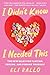 I Didn't Know I Needed This: The New Rules for Flirting, Feeling, and Finding Yourself: An Unfiltered Relationship Manual with Candid Insights, Embrace the Chaos of Modern Dating