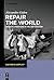 Repair the World by Alexandre Gefen