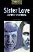 Sister Love and Other Crime...