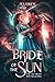 Bride of the Sun: A Sacrifi...