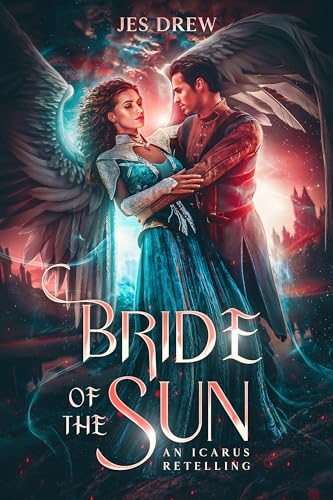 Bride of the Sun: A Sacrificial Bride Romance (Icarus & Apollo) (Love of Legends Book 1)