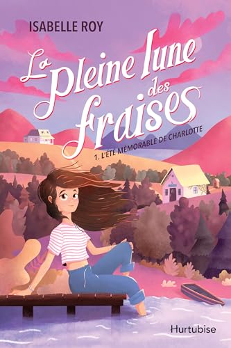 La pleine lune des fraises T.1 : L'été mémorable de Charlotte (Paperback)