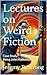 Lectures on Weird Fiction: ...
