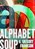 Alphabet Soup by A. Gregory Frankson