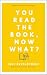 You Read the Book, Now What...