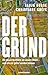 Der Grund by Christiane Grefe