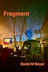 Fragment by David M. Boyer