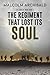 The Regiment That Lost Its Soul by Malcolm Archibald