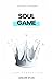 Soul Game: Royal Rights + Divine Design (School Of Soul)