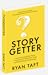 Story Getter by Ryan Taft