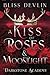 A Kiss of Roses & Moonlight (Darkstone Academy)