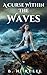 A Curse Within The Waves